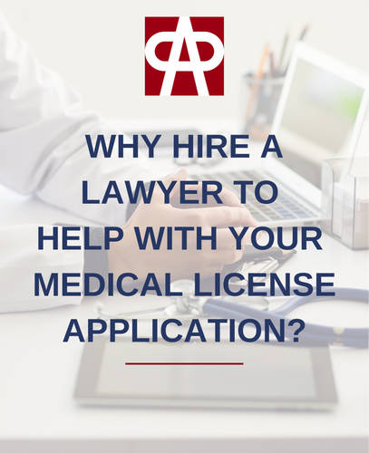 Why Hire a Lawyer to Help with Your Medical License Application?